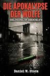 DIE APOKALYPSE DER WÖLFE: Erlösung in Brooklyn (German Edition) DIE APOKALYPSE DER WÖLFE: Erlösung in Brooklyn (German Edition)