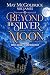 Beyond the Silver Moon : She brought civilization. He brought chaos. Together, they found something neither expected.. (Elkhorn, Colorado – Caleb Marlowe Novels Book 1)
