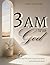 3 AM With God: When you can...