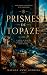 PRISMES DE TOPAZE: A Belle Époque Gothic Historical Fantasy of Memory, Light, and Lost Love