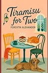 Tiramisu for Two by Forsyth Alexander Tiramisu for Two by Forsyth Alexander