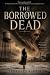 The Borrowed Dead