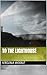 To the lighthouse by Virginia Woolf