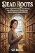 Dead Roots by CF Books