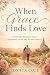 When Grace Finds Love: A Ch...