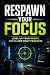 Respawn Your Focus: Level U...