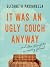 It Was an Ugly Couch Anyway: And Other Thoughts on Moving Forward