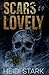 Scars So Lovely: A Dark Rom...