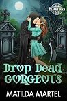 Drop Dead Gorgeou...