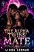 The Alpha Twins' Mate: A Dark Paranormal Reverse Harem Werewolf Romance (The Maddox Twins Book 2)