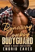 Runaway Cowboy Bodyguard