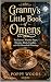 Granny’s Little Book of Ome...
