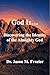 God Is...: Discovering the ...
