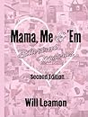 Mama, Me & 'Em: Bittersweet Memories "Second Edition" Mama, Me & 'Em: Bittersweet Memories "Second Edition"