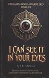 I Can See It in Your Eyes by J.R. Abella