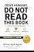 Dear Humans, Do Not Read Th...