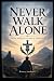 Never Walk Alone by Ginny Jackson