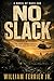 NO SLACK: A Novel of MACV-SOG