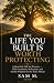 The Life You Built Is Worth...