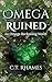 Omega Ruined: An Omega Reck...