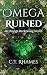 Omega Ruined by C.T. Rhames