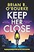 Keep Her Close: a gripping psychological thriller you won't want to put down