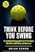 Think Before You Swing: The...