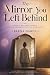 The Mirror You Left Behind by Elena Daren The Mirror You Left Behind by Elena Daren