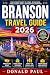 Branson Travel Guide 2026 by Donald Paul