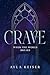 Crave by Ayla Keiser
