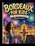 Bordeaux for Kids: A Comple...