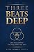 Three Beats Deep: Rest, Pla...