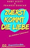 Zuerst Kommt Die Liebe by Frankie Duncan