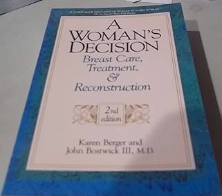 A Woman's Decision: Breast Care, Treatment and Reconstruction (Paperback)