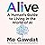 Alive: A Human's Guide to L...