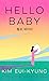 Hello Baby by Kim Eui-kyung Hello Baby by Kim Eui-kyung