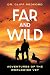 Far and Wild: Adventures of...