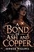 A Bond of Ash and Copper