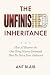 The Unfinished Inheritance by Ant Blair