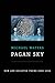 Pagan Sky: New and Selected...