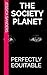 The Society Planet: Perfect...