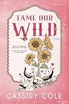 Tame Our Wild
