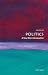 Politics: A Very Short Intr...