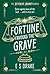 Fortune Favours the Grave