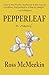 Pepperleaf by Ross McMeekin