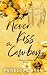 Never Kiss a Cowboy (Thatcher Ranch Cowboys Book 4)