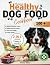 Homemade Healthy Dog Food C...