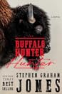 The Buffalo Hunter Hunter by Stephen Graham Jones