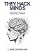 They Hack Minds: Mastering ...