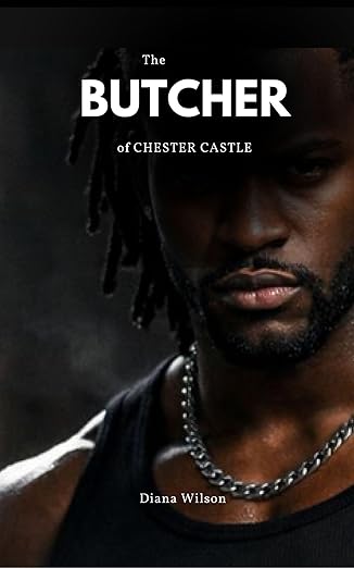 The Butcher of Chester Castle (The Chester Castle Redemption Series Book 1)